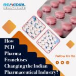 How PCD Pharma Franchises Changing the Indian Pharmaceutical Industry?
