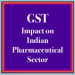 GST Impact on Indian Pharmaceutical Sector