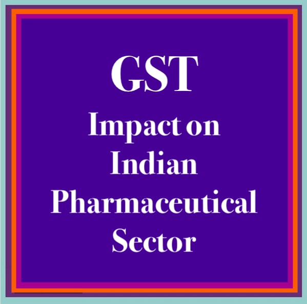 GST Impact on Indian Pharmaceutical Sector