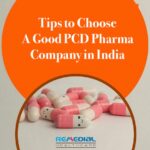 Tips to Choose a Good PCD Pharma Company in India